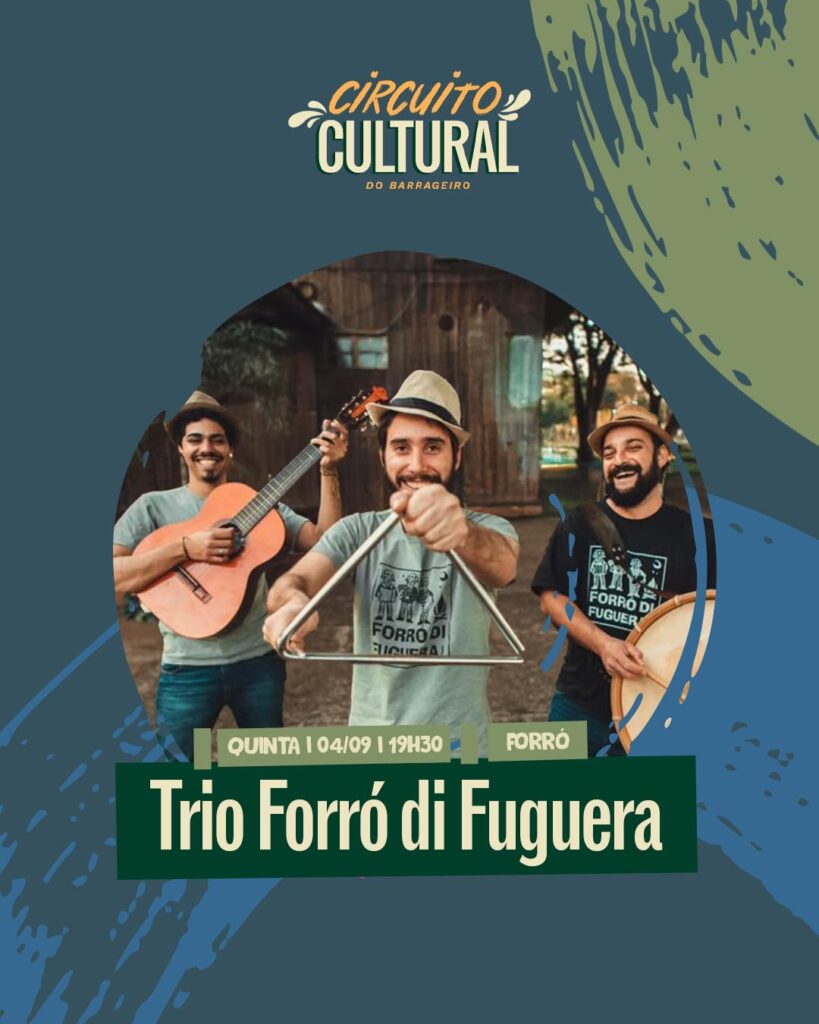 Programação Circuito Cultural Foz
Mercado Público Barrageiro
Trio Forró di Fuguera