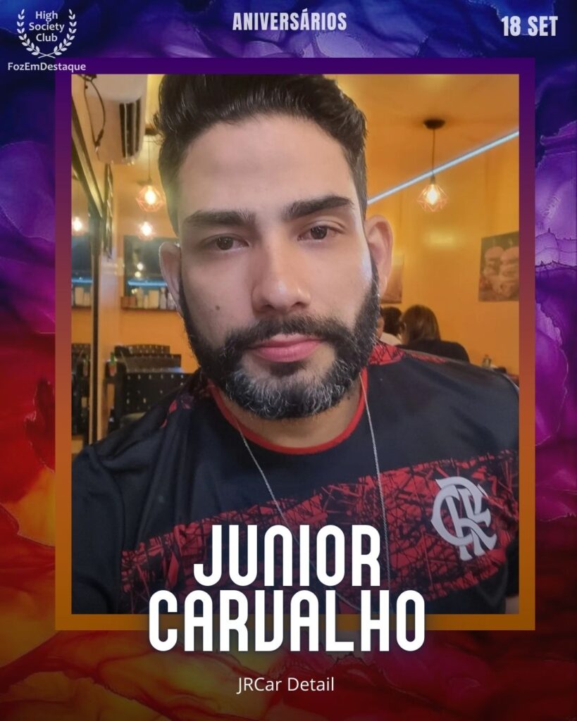 Junior Carvalho
JRCar Detail
Aniversários HighSocietyClub 18 Setembro