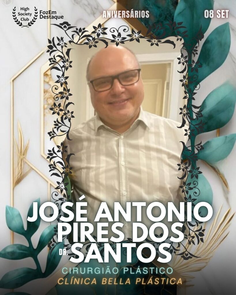 José Antonio Pires dos Santos (Dr)
Cirurgião Plástico
Foz Aniversariantes 08-09-2025`