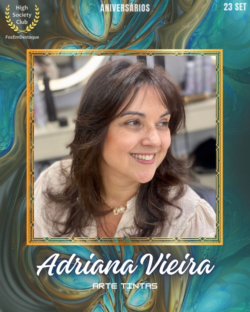 Aniversariantes HighSocietyClub
Adriana Vieira
Arte Tintas