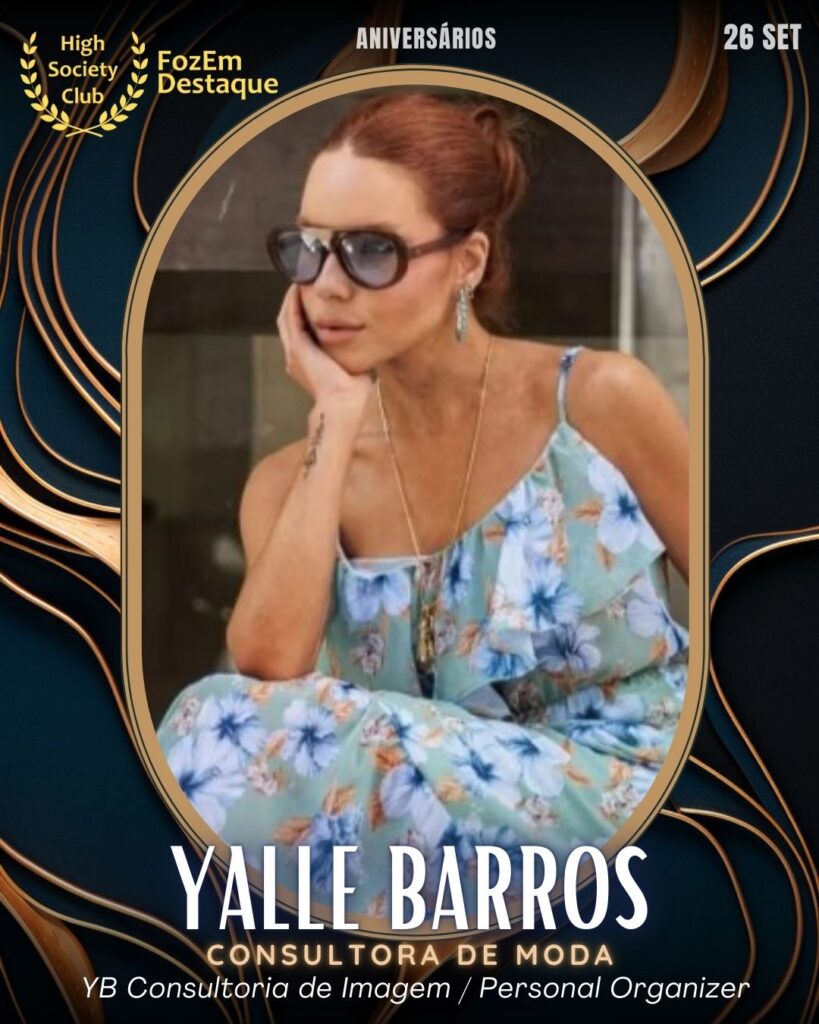 Yalle Barros
Consultora de Moda
Aniversariantes HighSocietyClub hoje

