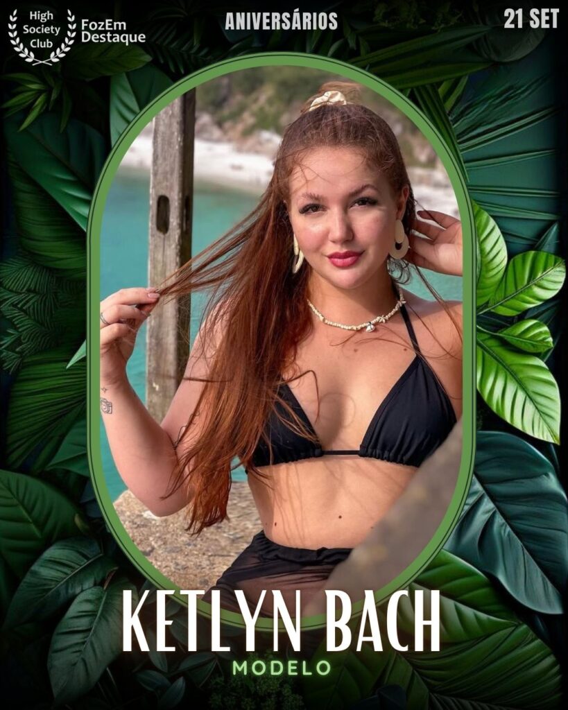 Ketlyn Bach
Modelo
Aniversariante