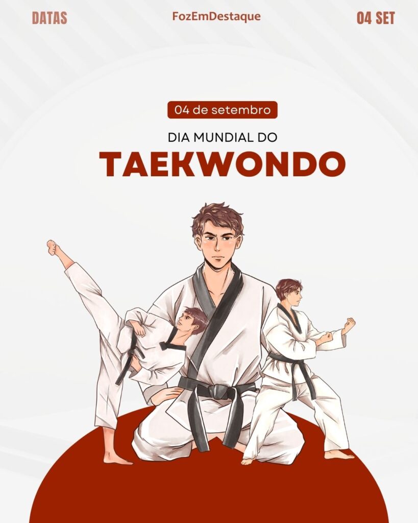  Taekwondo, Justiça e História.
FozEmDestaque Dia Mundial do Taekwondo: