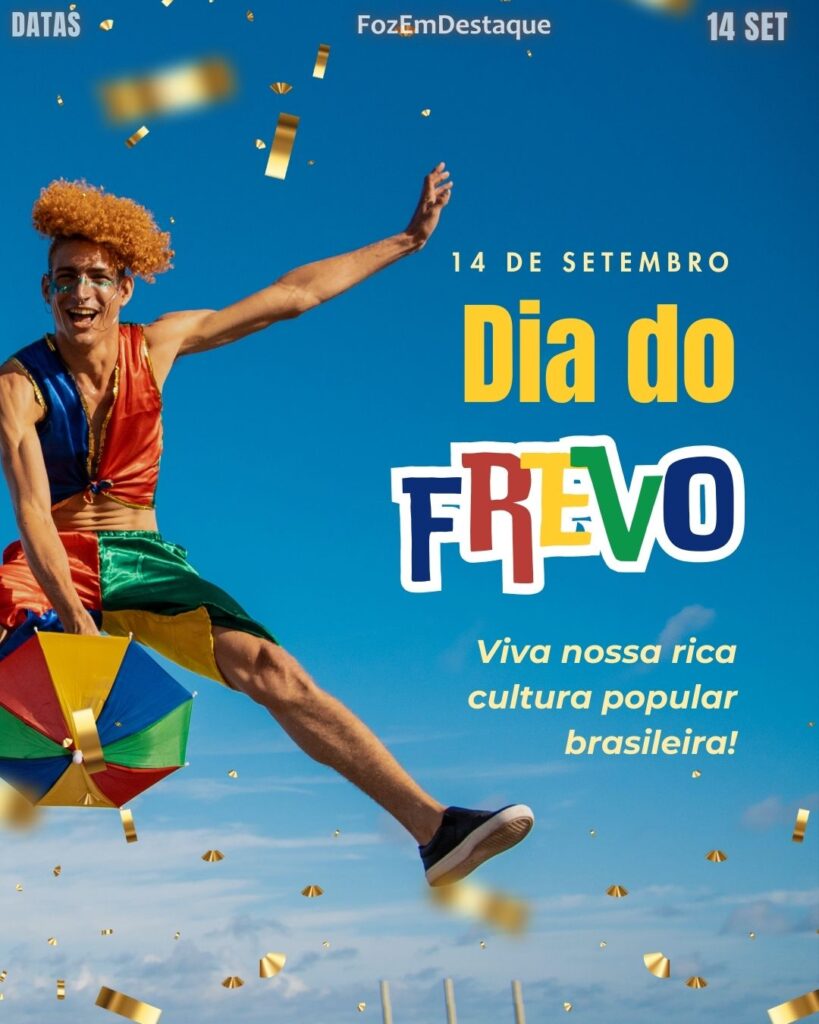 Celebre Diversidade 14 Setembro
Dia do Frevo