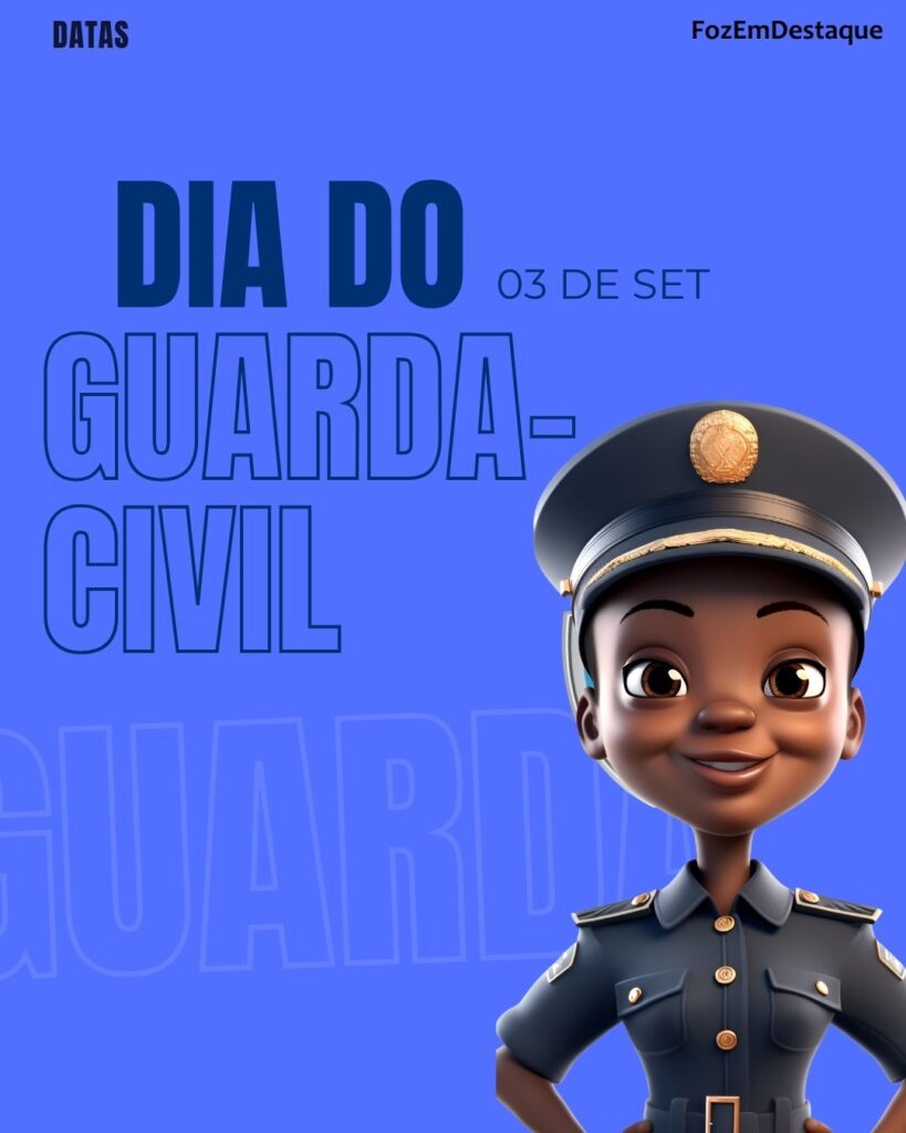 Datas 3 de setembro
FoazEmDestaque
Dia do Guarda Civil