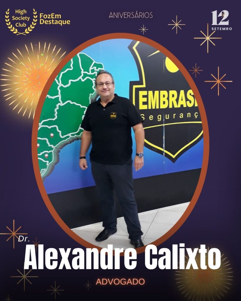 Alexandre Calixto (Dr.)
Advogado
Aniversariantes HighSocietyClub 12 setembro