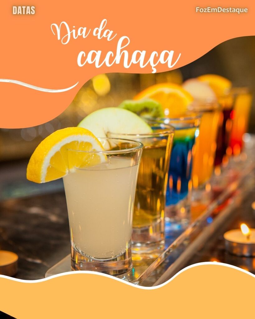 Dia Nacional da Cachaça
Datas FozEmDestaque