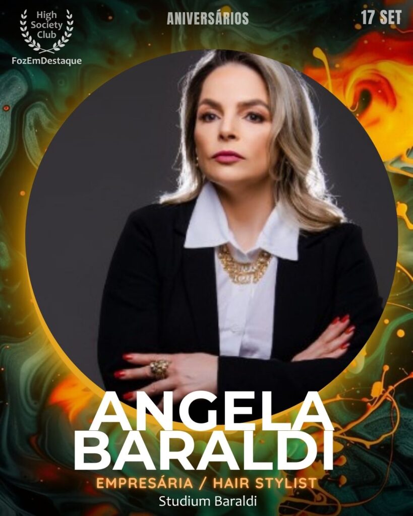 Angela Baraldi
Empresária / Hair Stylist
