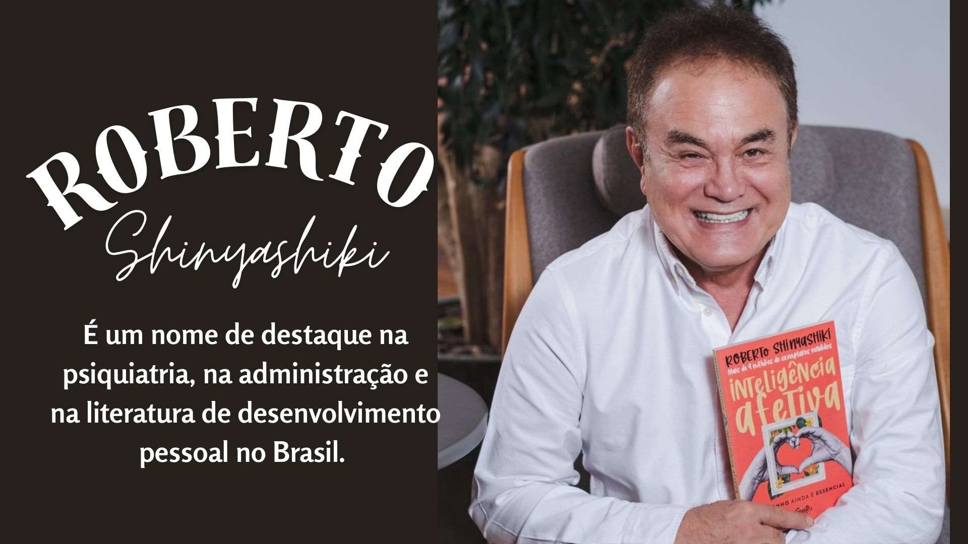 A Força do Acreditar: O Segredo de um Sonho Realizado, Segundo Roberto Shinyashiki Leonardo