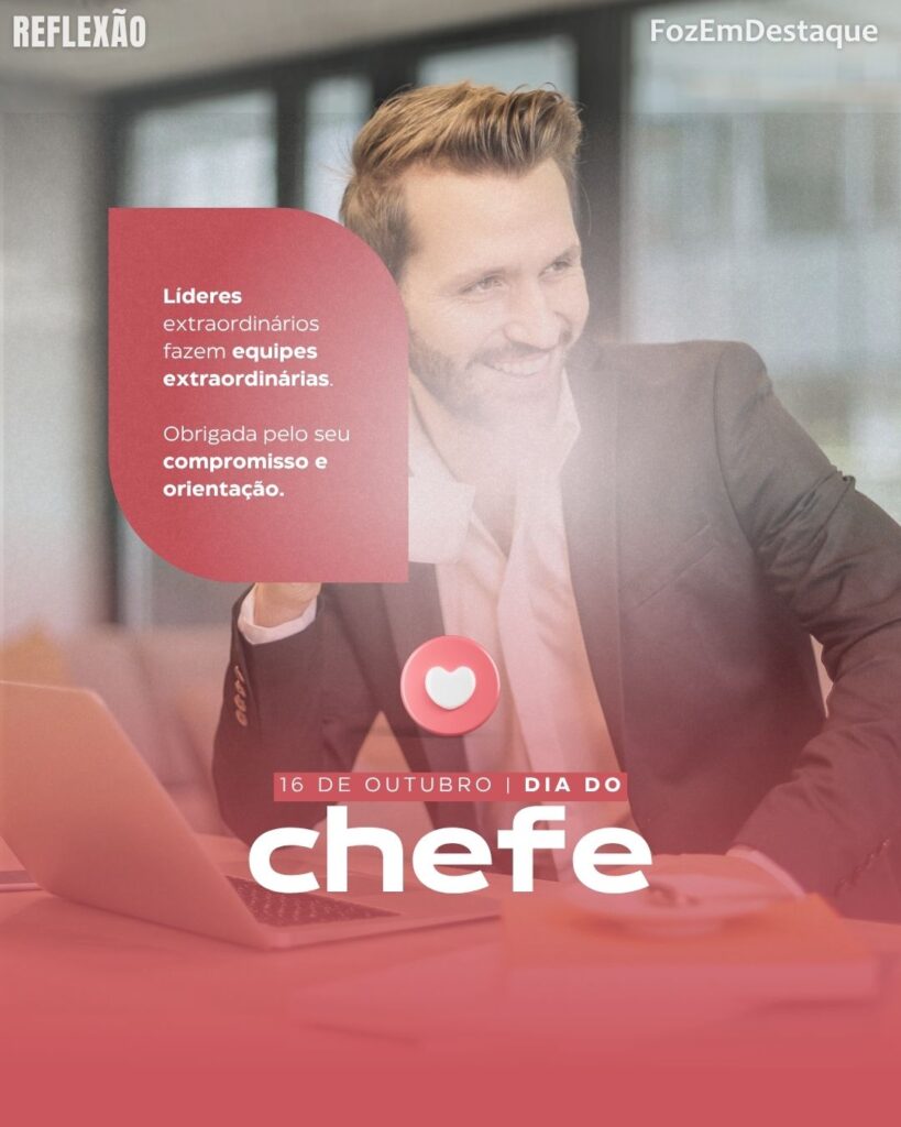 Dia do Chefe
Datas Comemorativas 16 Outubro