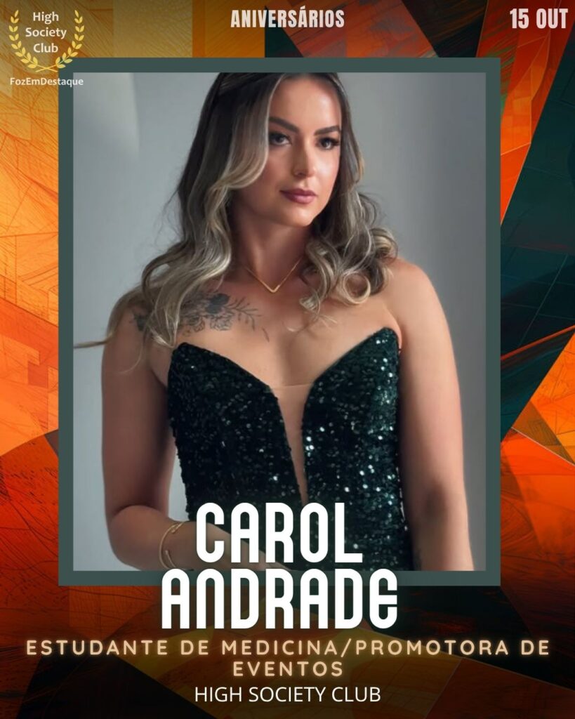 Carol Andrade
Estudante de Medicina/Promotora de Eventos