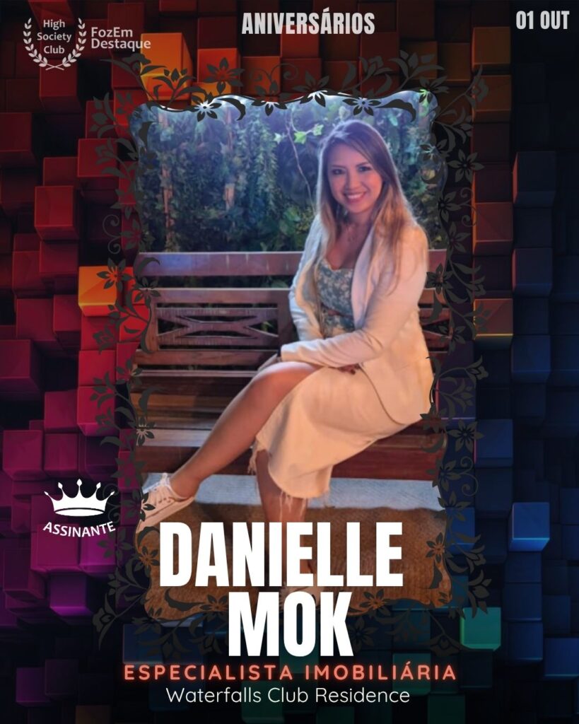 Danielle Mok é uma Especialista Imobiliária altamente conceituada e membro do HighSocietyClub. Ela se destaca no segmento de alto padrão, com ênfase na comercialização e consultoria para o luxuoso Waterfalls Club Residence. Sua credibilidade é construída sobre um profundo conhecimento do mercado e um networking influente, garantindo assim transações de sucesso para seus clientes.
Aniversários FozEmDestaque HighSocietyClub 31/10/2025