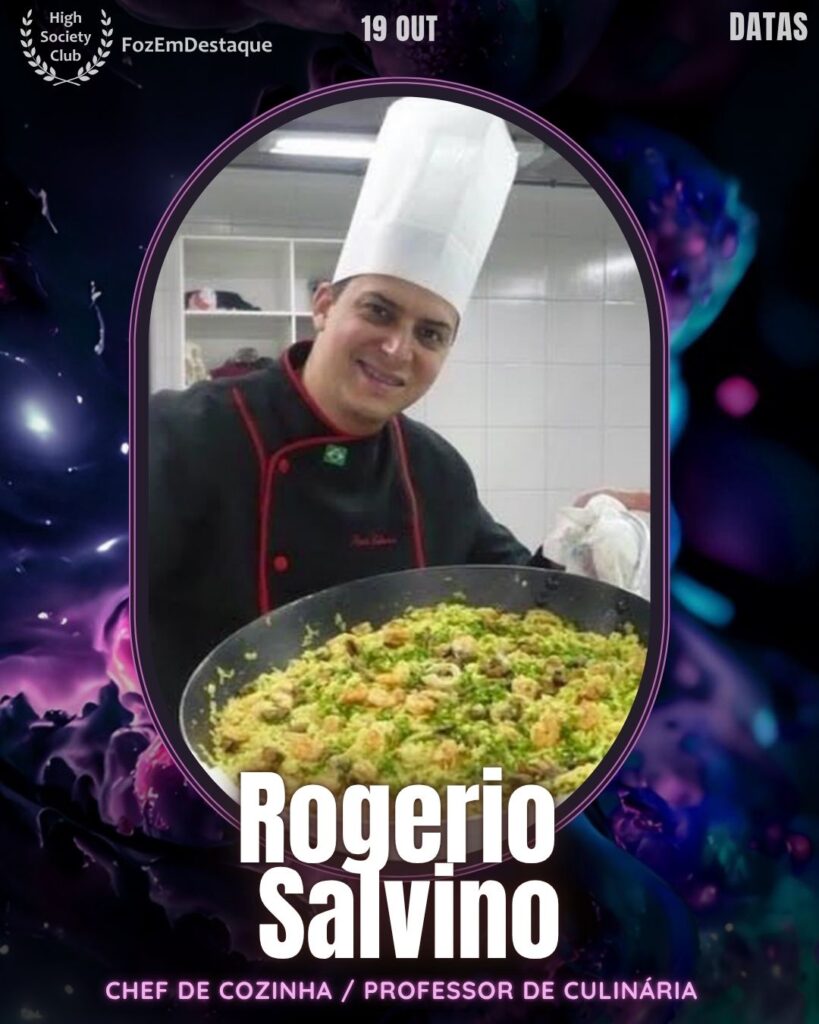 Aniversários HighSocietyClub 19/10
Rogerio Salvino
Chef de Cozinha