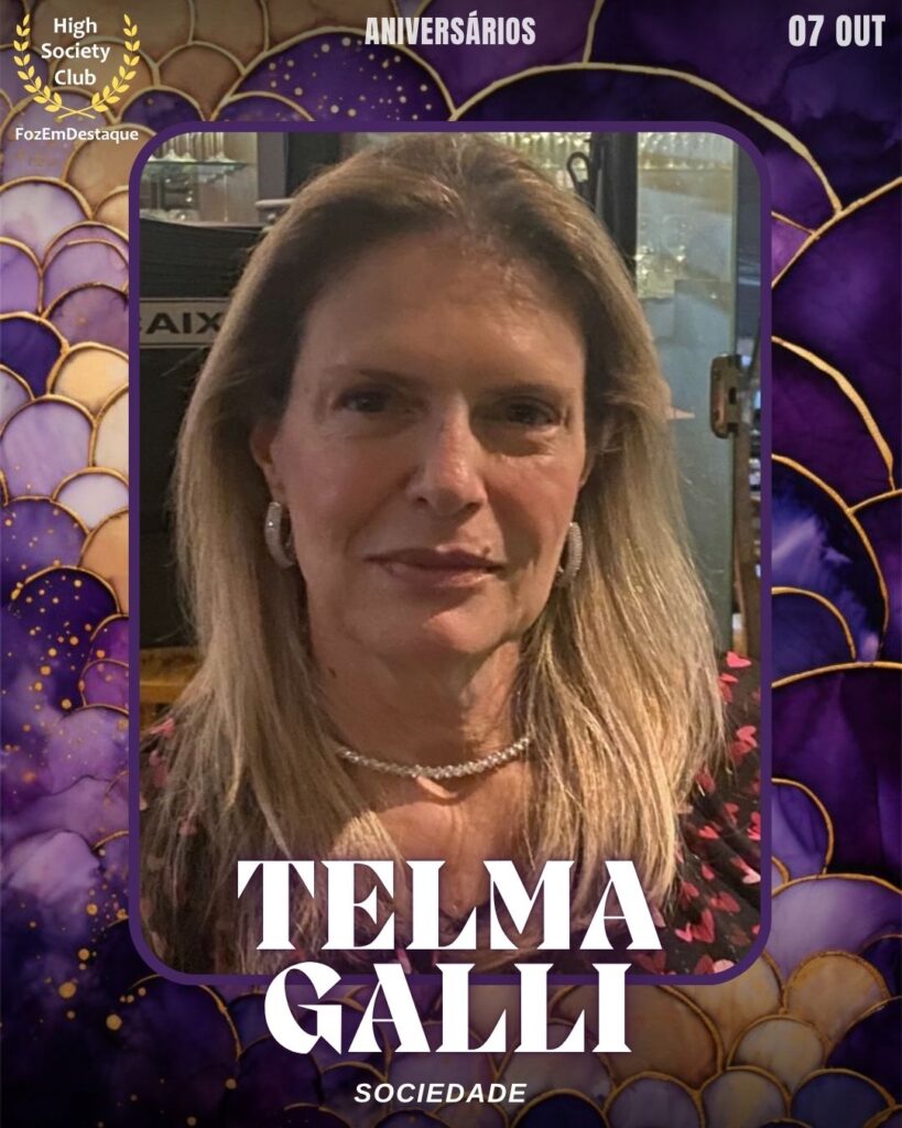 aniversariantes HighSocietyClub 06/10
Telma Galli
Sociedade