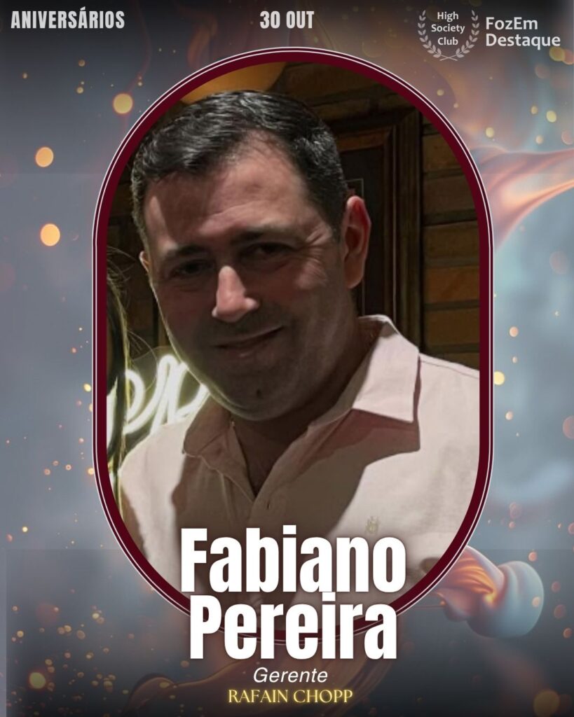 Fabiano Pereira
Como Gerente do renomado Rafain Chopp, Fabiano Pereira é uma figura-chave na gestão de um dos pontos de encontro mais tradicionais e movimentados da gastronomia e entretenimento em Foz. Sua habilidade em gerenciar grandes equipes e satisfazer clientes é celebrada nesta data.
Aniversários FozEmDestaque HighSocietyClub 30/10/2025