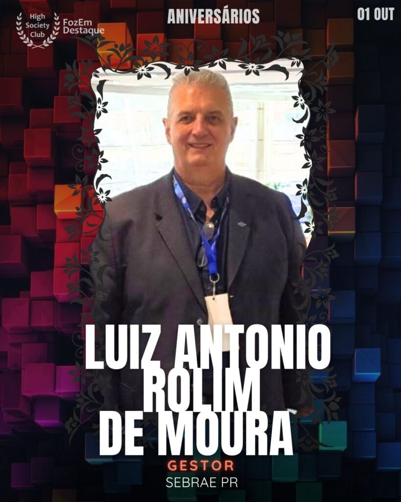 Luiz Antonio Rolim De Moura é um respeitado Gestor e consultor que exerce um papel vital no SEBRAE PR. Sua expertise é focada no desenvolvimento do comércio e do mercado empresarial, sendo fundamental, portanto, no apoio e capacitação de micro e pequenos empreendedores no estado do Paraná, promovendo o crescimento econômico regional.
Aniversários FozEmDestaque HighSocietyClub 31/10/2025