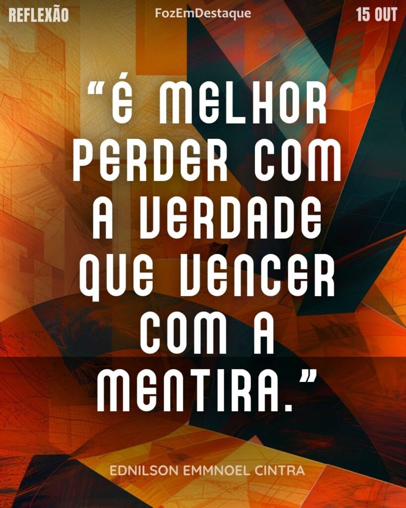 Verdade Segurança Moral Vitória
Verdade Segurança Moral: É Melhor Perder com a Verdade que Vencer com a Mentira