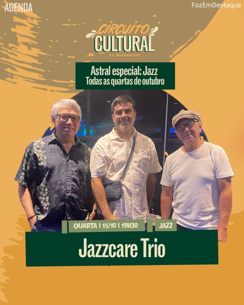 Jazzcare Trio
Mercado Público Barrageiro programação
Agenda FozEmDestaque