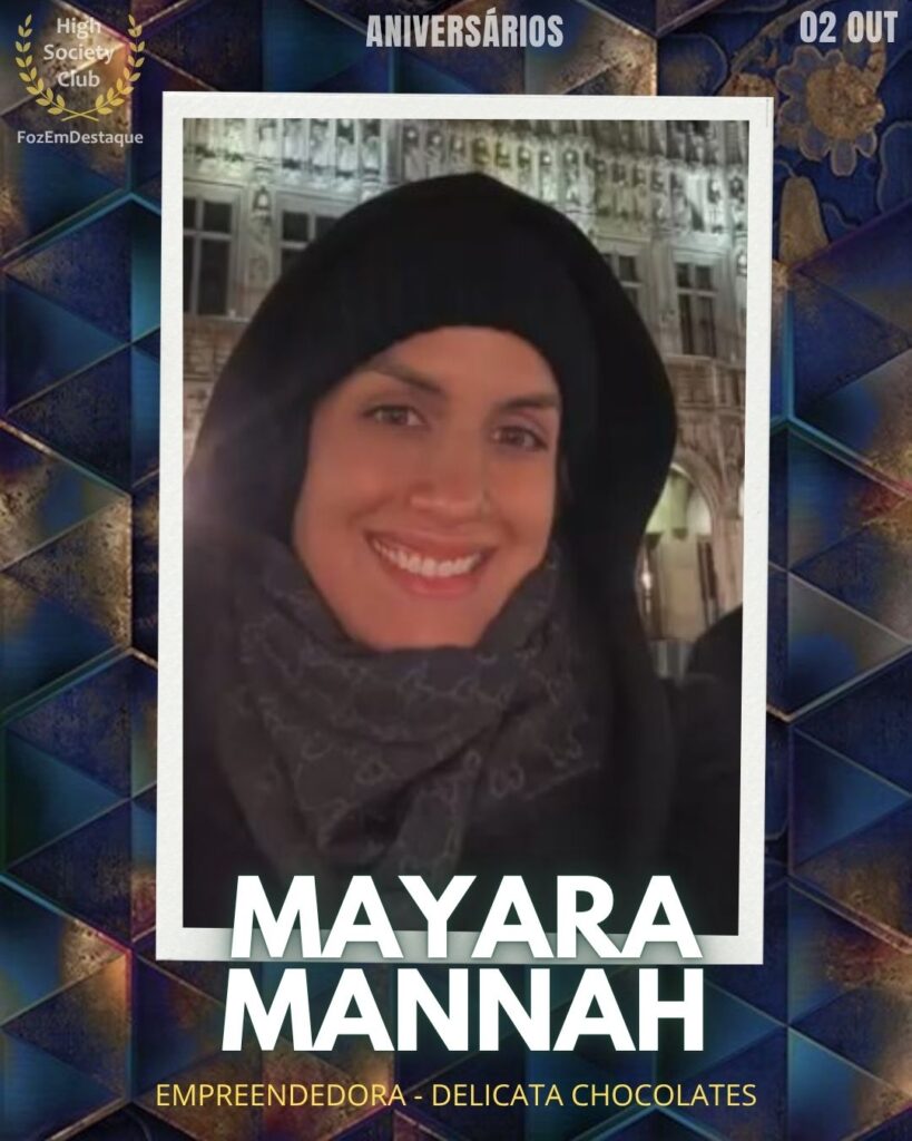  Mayara Mannah
Empreendedora - Delicata Chocolates
Aniversariantes HighSocietyClub outubro
