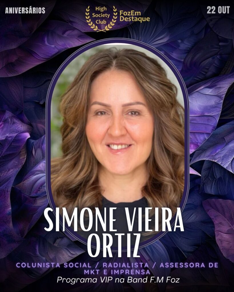 Simone Vieira Ortiz
Colunista Social / Radialista / Assessora de MKT e Imprensa -