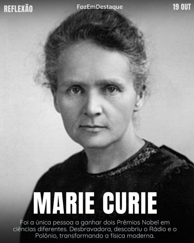 Crença em si persistência
Reflexão Diária FozEmDestaque
Crença em si persistência
Reflexão Diária FozEmDestaque
“Devemos crer que somos dotados de alguma coisa; e que essa coisa deve ser atingida a qualquer custo.” – Marie Curie.