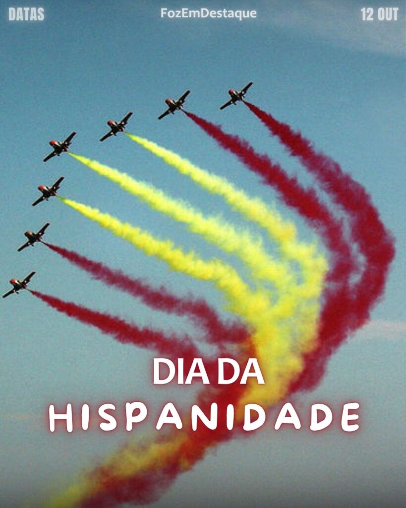 Dia da Hispanidade
Datas 12 Outubro