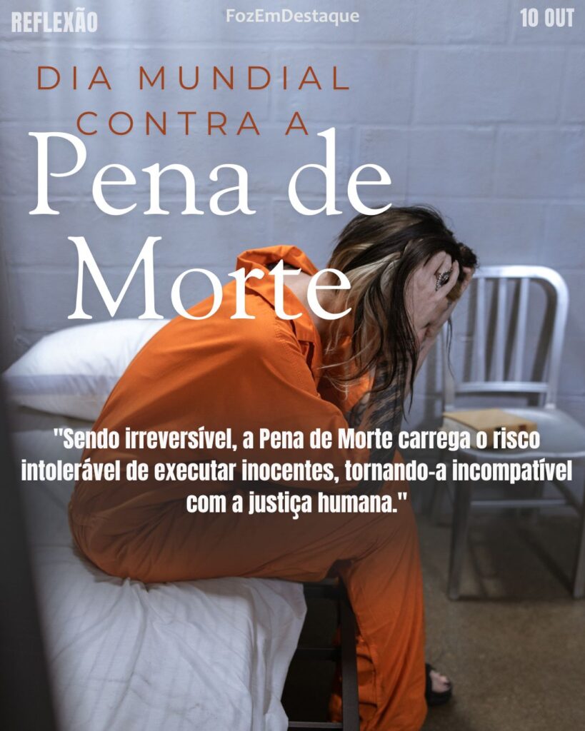Dia Mundial Contra a Pena de Morte
10 Outubro Consciência Saúde Direitos