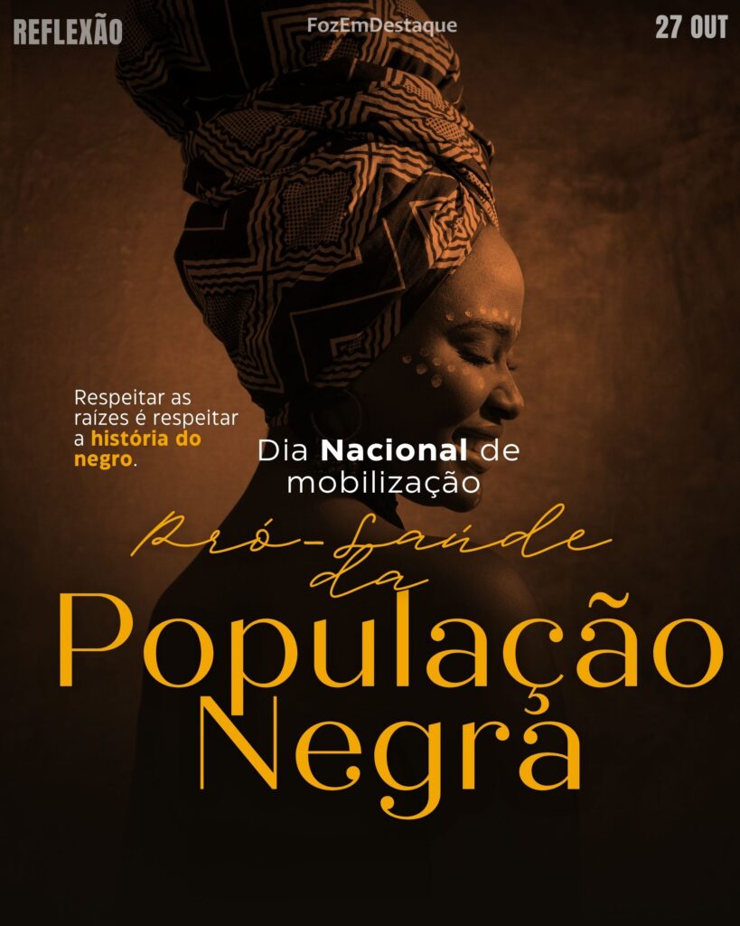 Dia Nacional de Mobilização Pró-Saúde da População Negra
Datas Comemorativas 27 Outubro
FozEmDestaque
#suavidamaisdivertida