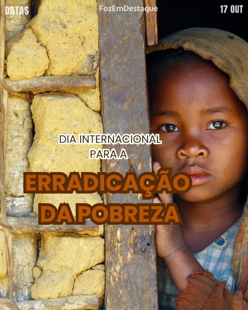 Dia Internacional para a Erradicação da Pobreza
Datas Comemorativas 17 Outubro