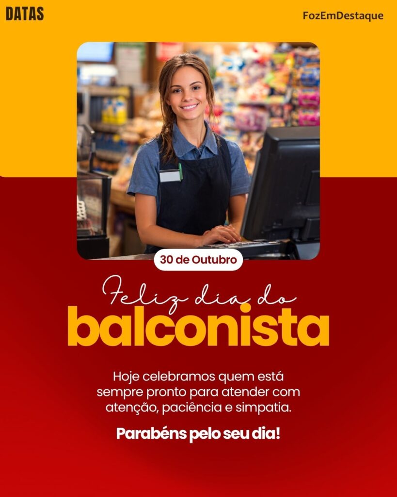 Dia do Balconista e Dia do Comerciário
Datas 30/10 Profissionais Saúde