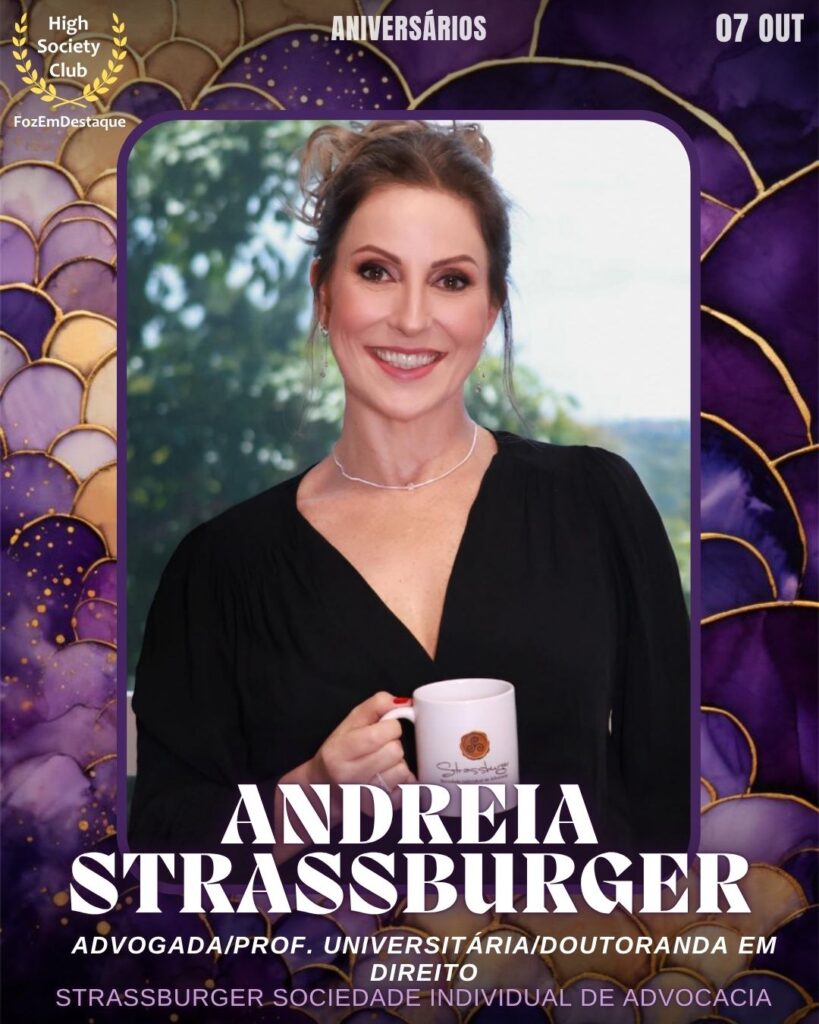 Dra. Andreia Strassburger
Advogada/Prof. Universitária/Doutoranda em Direito