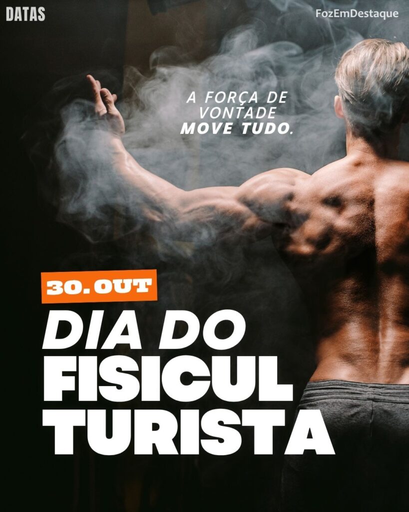 Dia do Fisiculturista
Datas 30/10 Profissionais Saúde