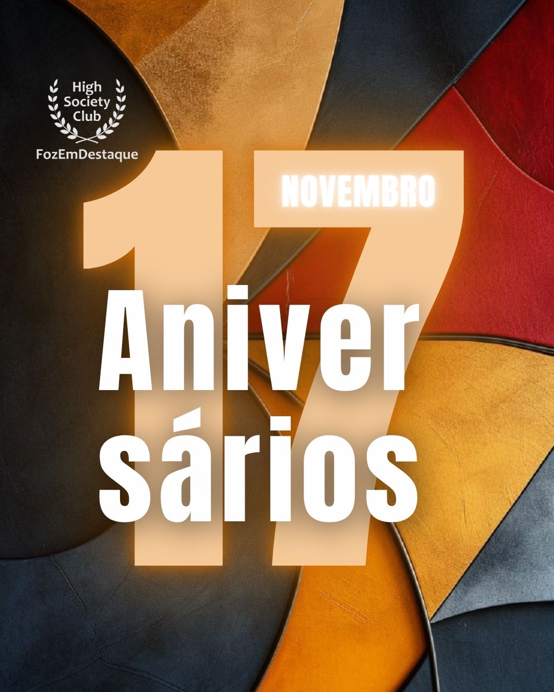 🎉 Aniversários FozEmDestaque HighSocietyClub: Celebrando O Brilho de Nossos Destaques em 17/11/2025 10