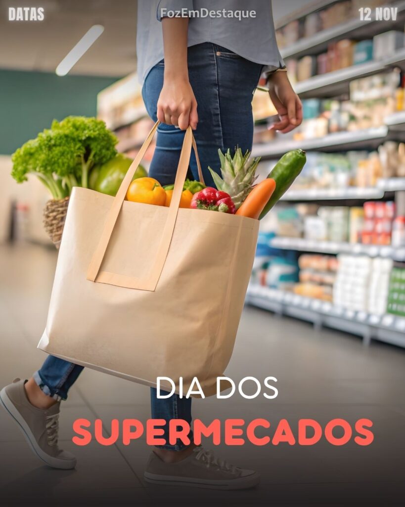 Datas Comemorativas FozEmDestaque
Dia dos Supermercados