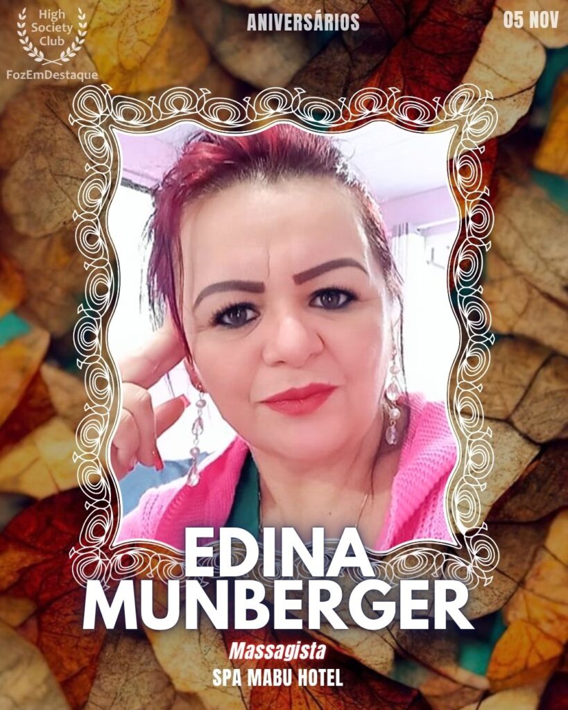 Edina Munberger
Massagista
Spa Mabu Hotel
Aniversários FozEmDestaque HighSocietyClub 05/11
