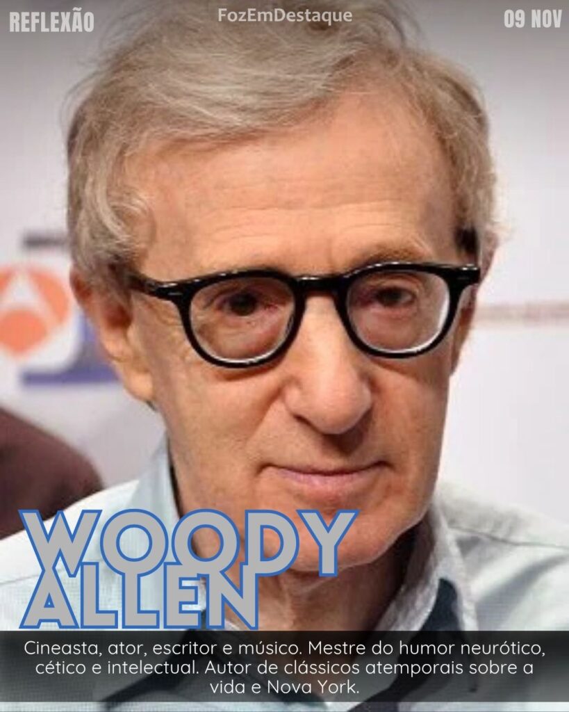 Reflexão Diária FozEmDestaque
“80% do sucesso aparece” – Woody Allen.
Presença e Sucesso