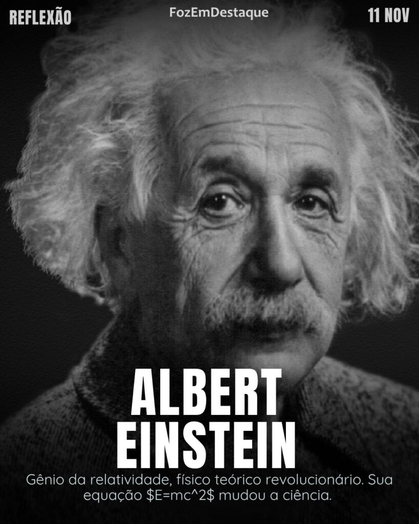 Reflexão Diaria FozEmDestaque Tolice Humana Reflexão Einstein
“Há duas coisas infinitas: o Universo e a tolice dos homens.”
(Albert Einstein)