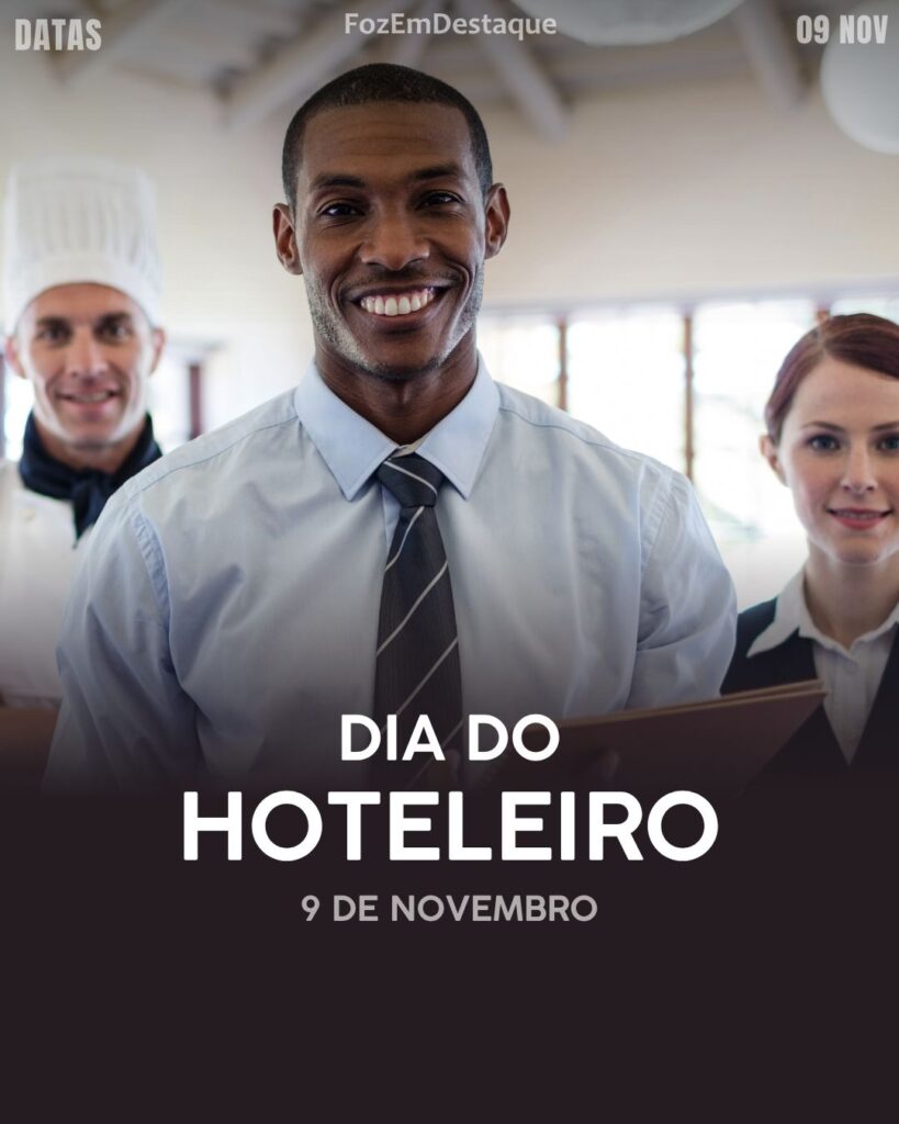 Dia do Hoteleiro
História Hospitalidade Esporte Eletrotécnica
História Hospitalidade Esporte Eletrotécnica
Datas Comemorativas FozEmDestaque
