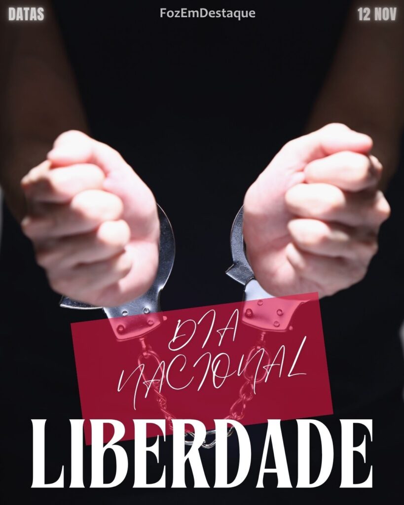 Dia Nacional da Liberdade
Datas Comemorativas FozEmDestaque