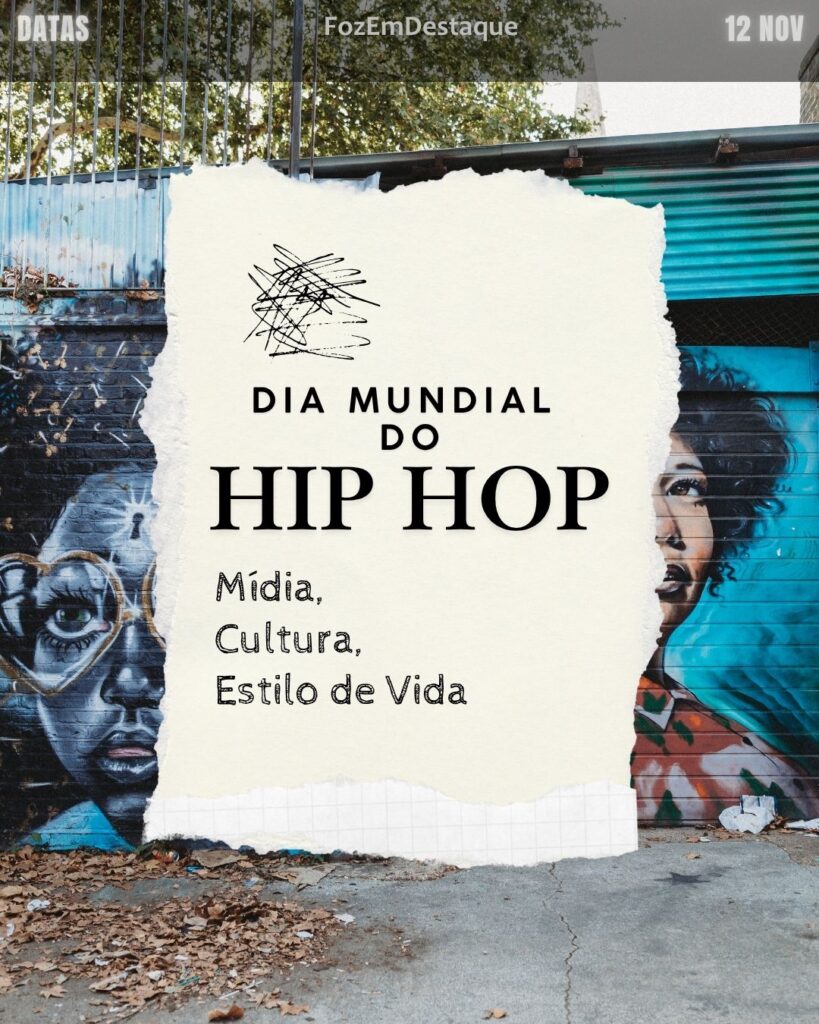 Datas Comemorativas FozEmDestaque
Dia Mundial do Hip Hop