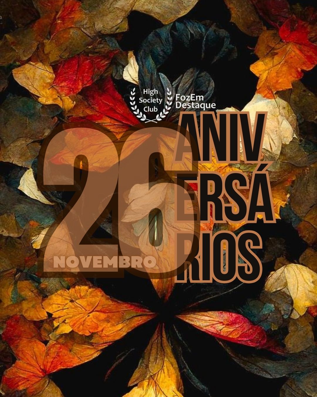 O Charme dos Aniversariantes do Dia: Aniversários FozEmDestaque HighSocietyClub Data: 26/11/2025 7