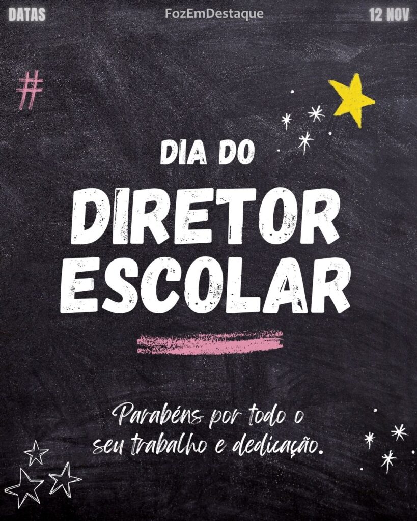 Datas Comemorativas FozEmDestaque
Dia do Diretor de Escola
12 Novembro Celebração Social