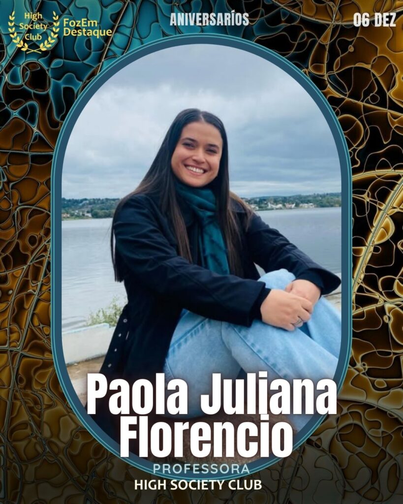Paola Juliana Florencio
Membro do HIGH SOCIETY CLUB, Paola Juliana Florencio é uma Professora dedicada à formação e educação. Sua atuação contribui diretamente para o desenvolvimento intelectual de seus alunos e da comunidade escolar.
Aniversários FozEmDestaque HighSocietyClub 06/12