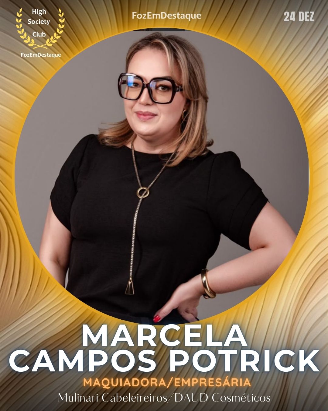 Marcela Campos Potrick
Maquiadora/Empresária - Mulinari Cabeleireiros/DAUD Cosméticos