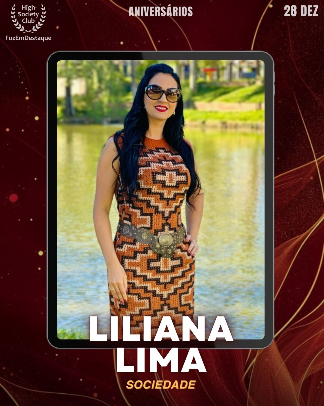 Liliana Lima
Aniversários FozEmDestaque HighSocietyClub 28/12/2025