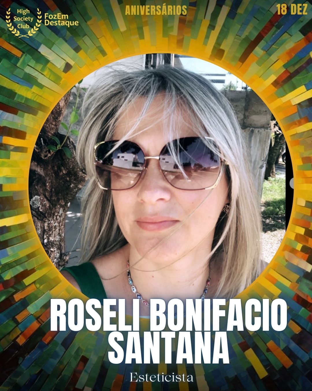 Roseli Bonifacio Santana
Esteticista