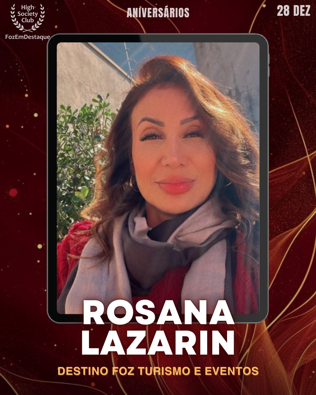 Rosana Lazarin
Destino Foz Turismo e Eventos
Aniversários FozEmDestaque HighSocietyClub 28/12/2025
