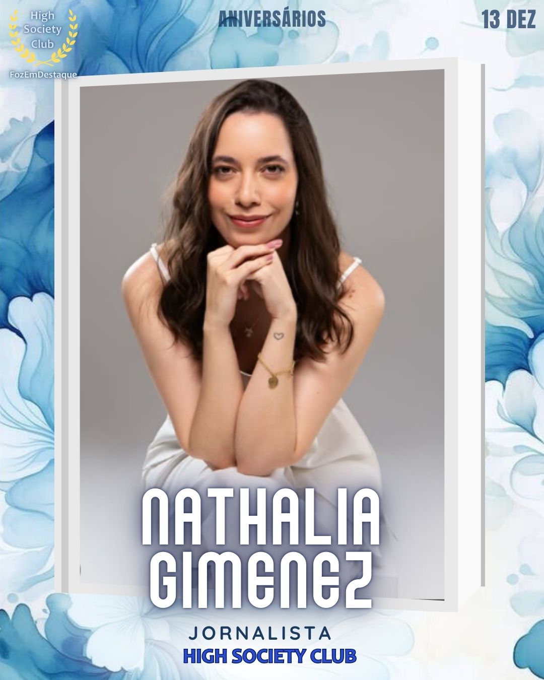 Nathalia Gimenez
Jornalista - HIGH SOCIETY CLUB