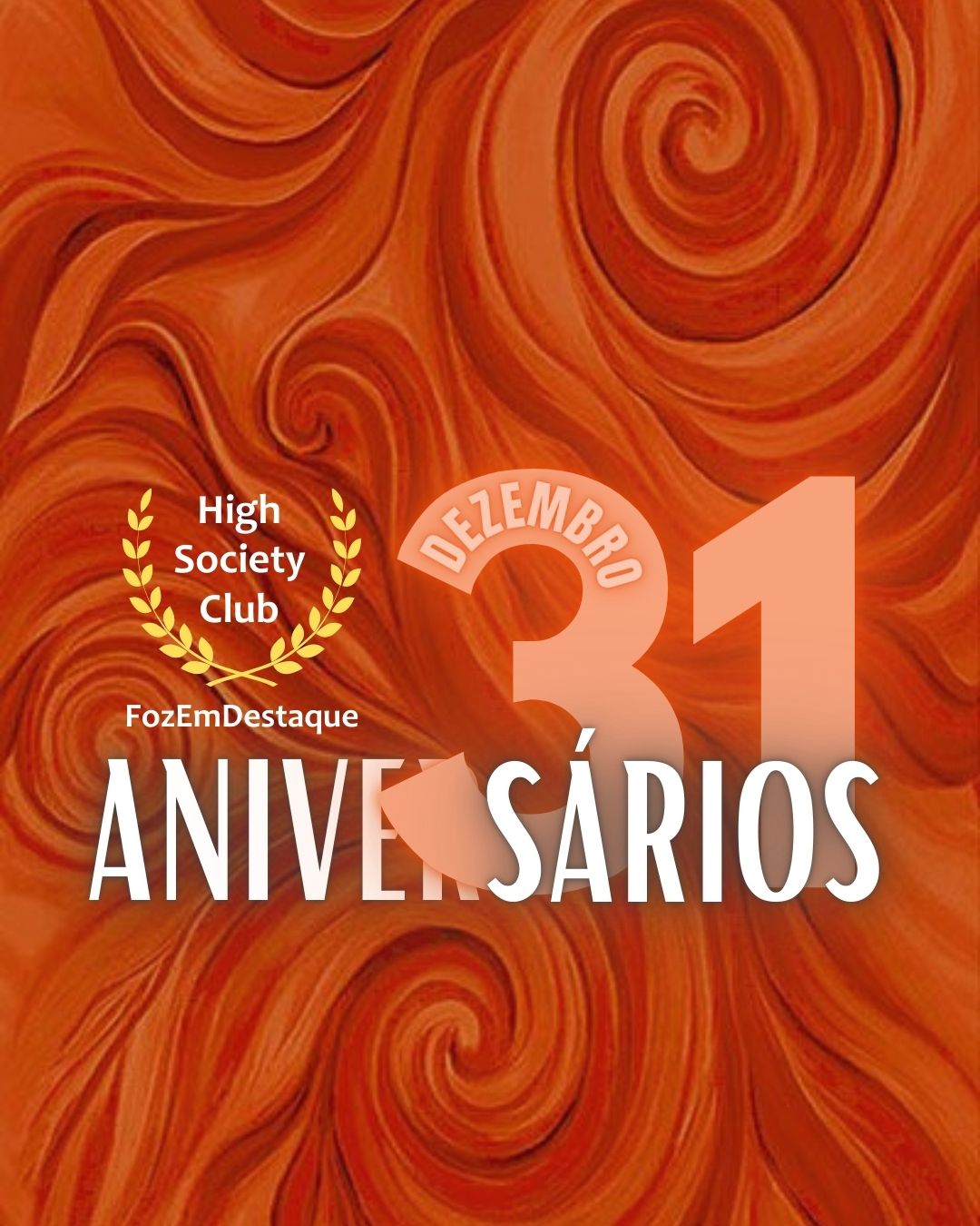 Aniversários FozEmDestaque HighSocietyClub 31/12/2025: A Grande Lista 31 DEZ