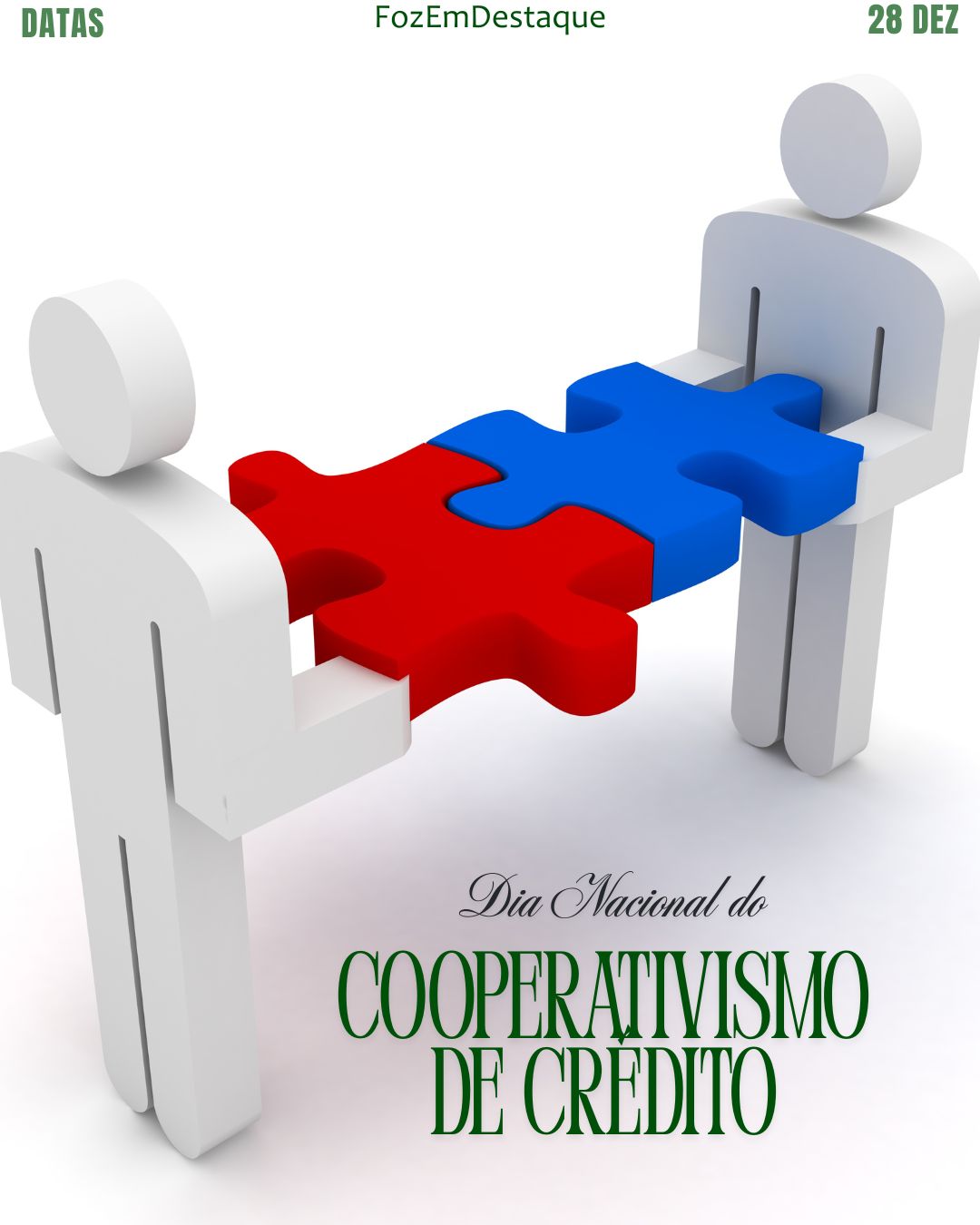 Dia Nacional do Cooperativismo de Crédito
Comemorações 28 de dezembro
Datas Comemorativas FozEmDestaque